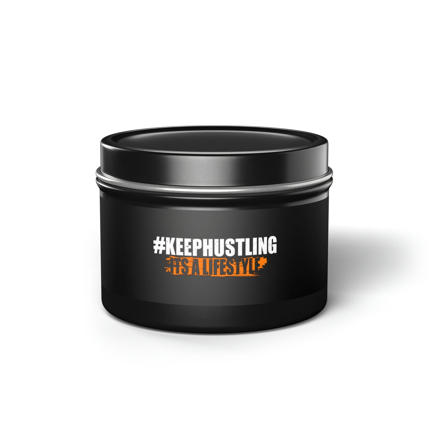 #KEEPHUSTLING - TIN CANDLES (IT'S A LIFESTYLE)