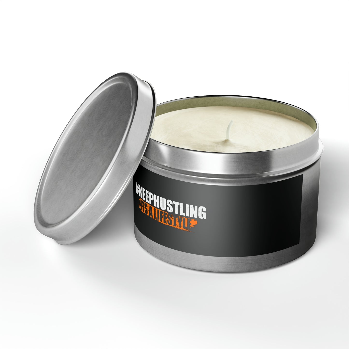 #KEEPHUSTLING - TIN CANDLES (IT'S A LIFESTYLE)