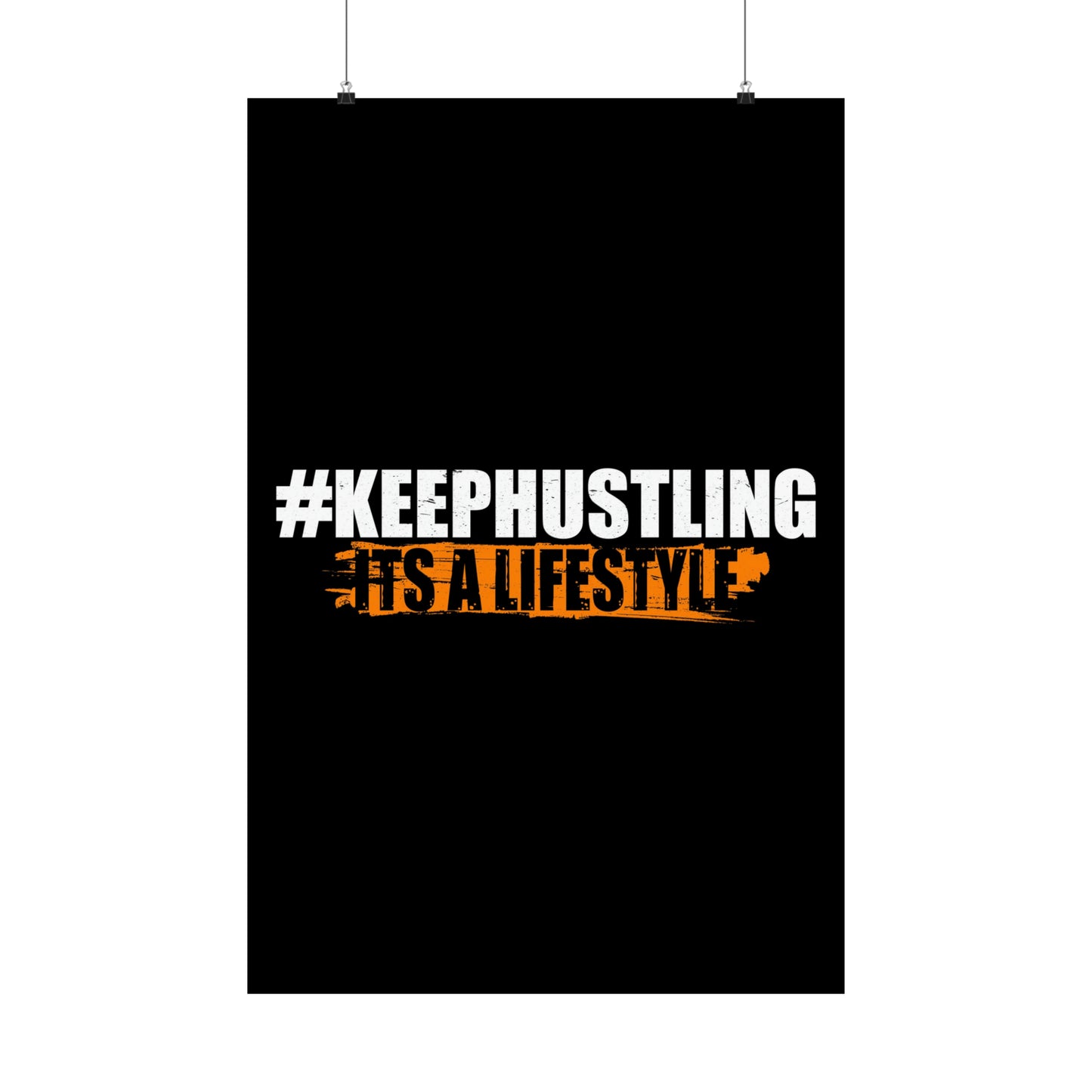 #KEEPHUSTLING - POSTER (IT'S A LIFESTYLE)