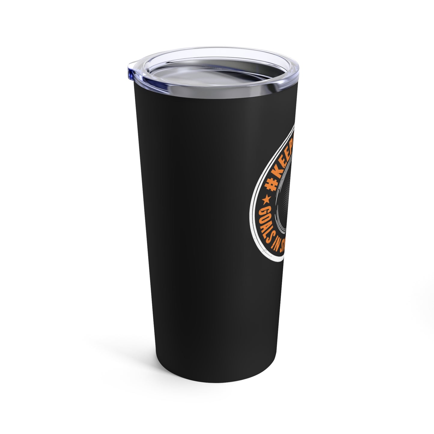 #KEEPHUSTLING - Tumbler 20oz (GOALS IN SIGHT NEVER QUIT)