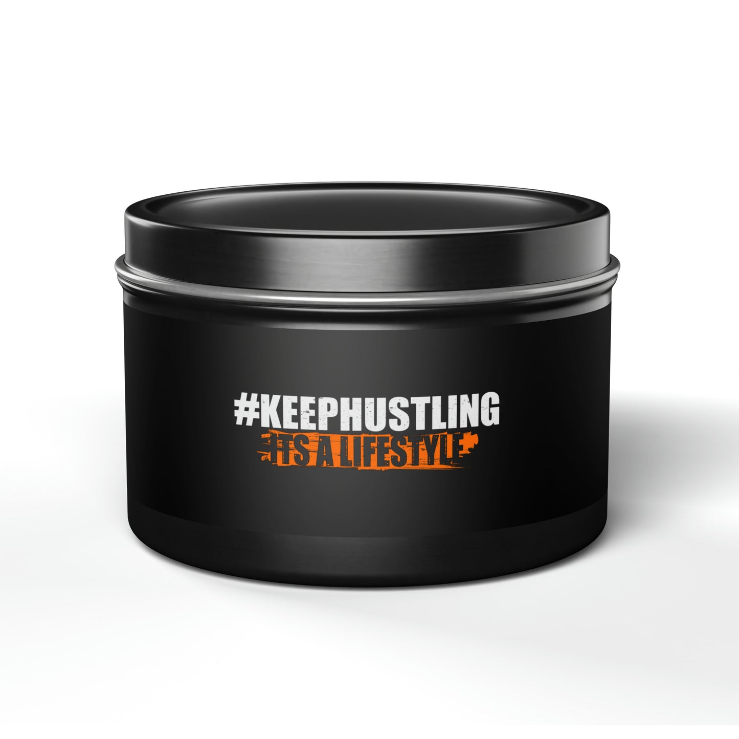 #KEEPHUSTLING - TIN CANDLES (IT'S A LIFESTYLE)