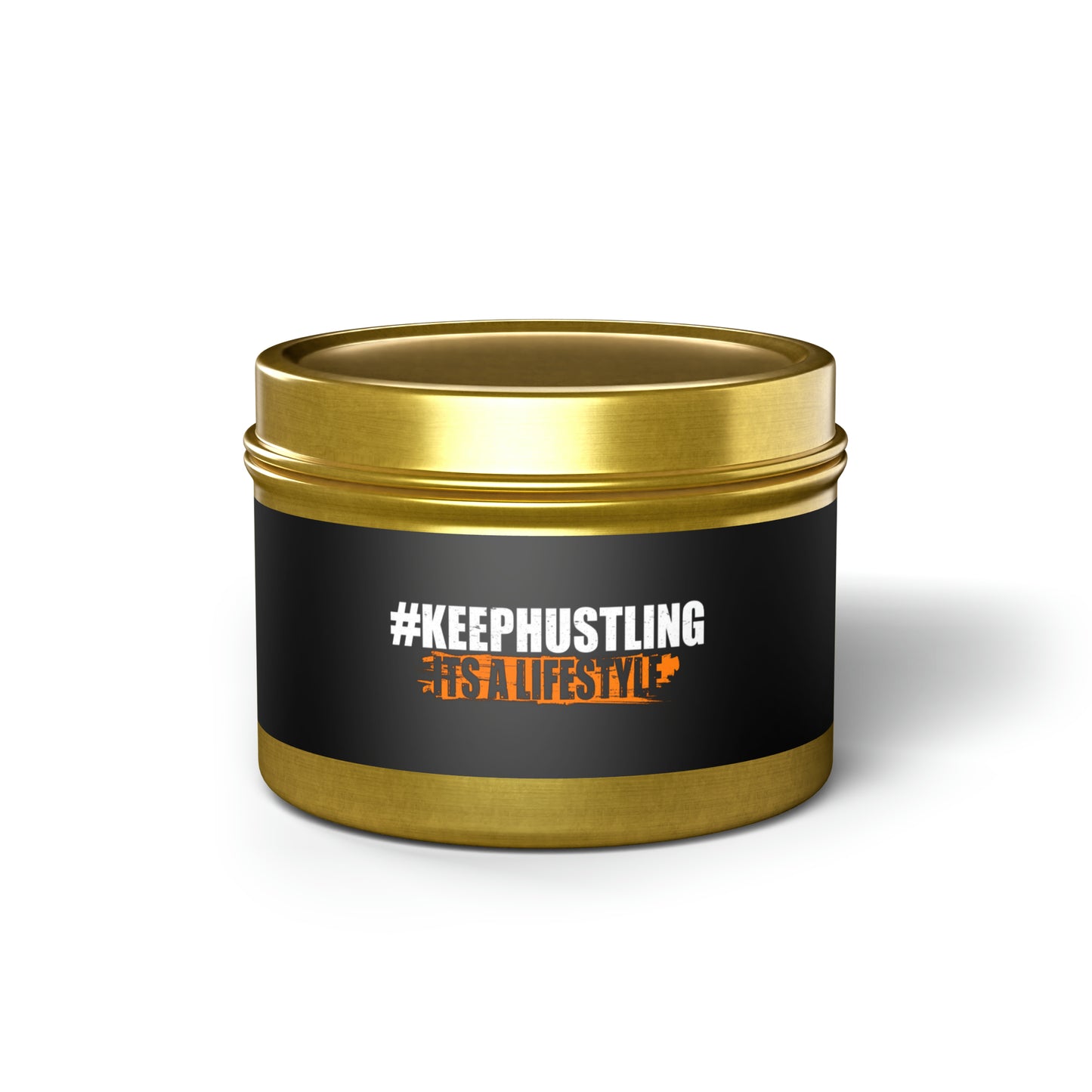 #KEEPHUSTLING - TIN CANDLES (IT'S A LIFESTYLE)