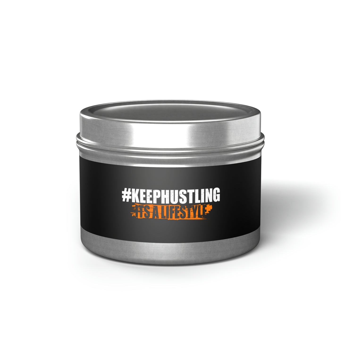 #KEEPHUSTLING - TIN CANDLES (IT'S A LIFESTYLE)