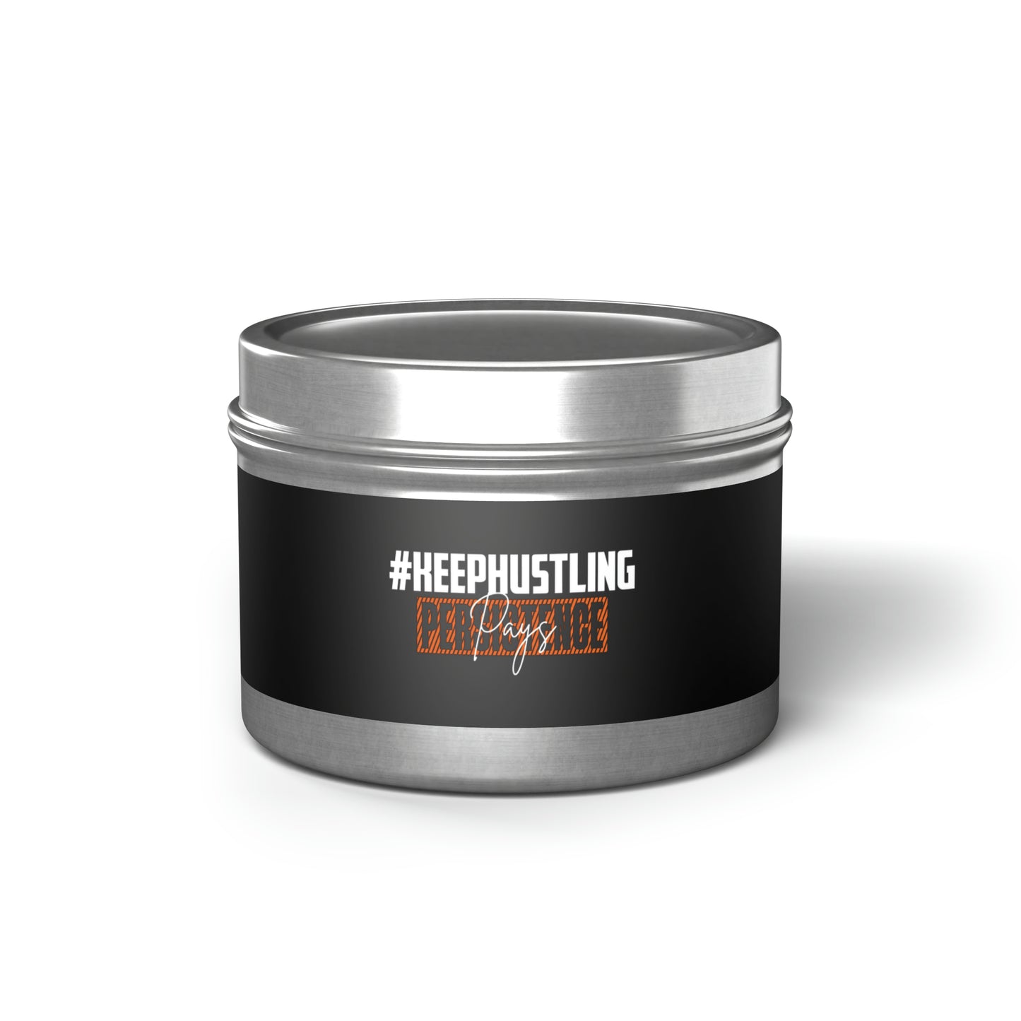 #KEEPHUSTLING - TIN CANDLES (PERSISTENCE PAYS)