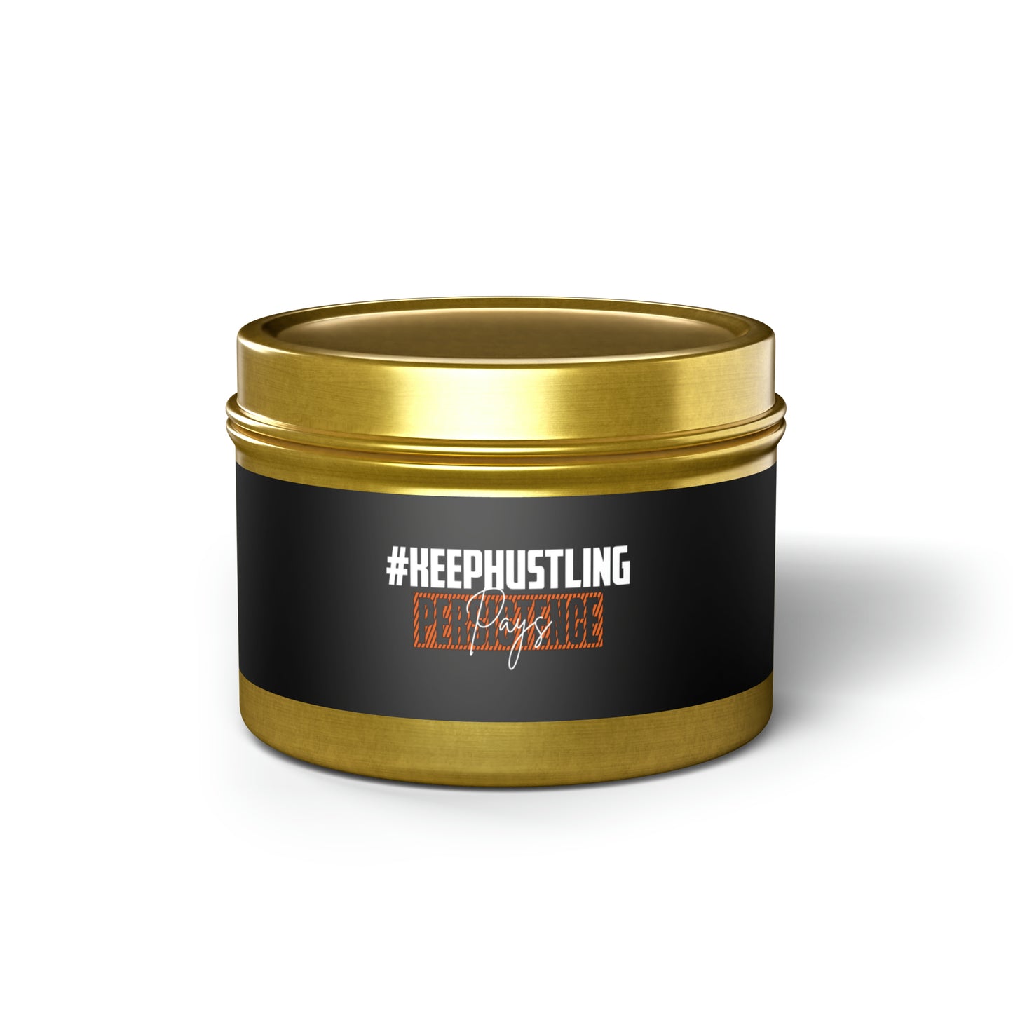 #KEEPHUSTLING - TIN CANDLES (PERSISTENCE PAYS)