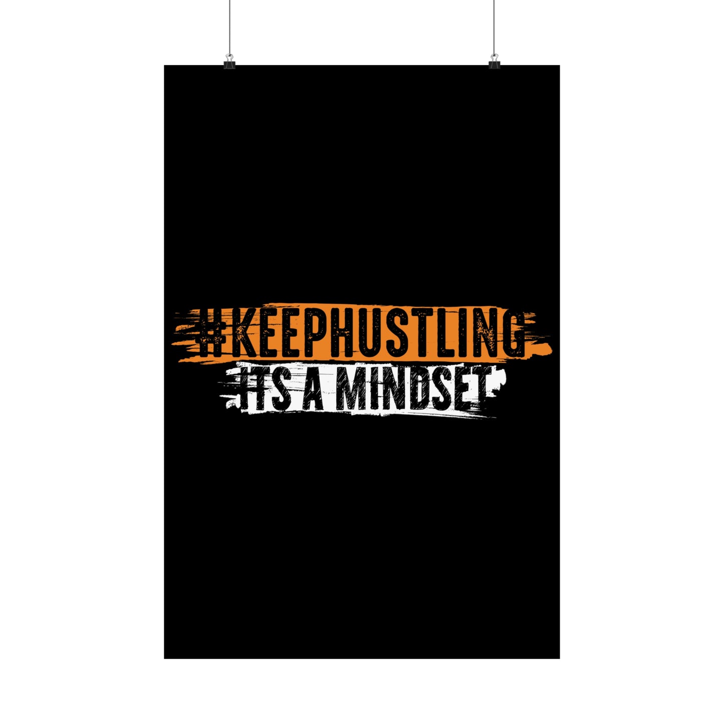 #KEEPHUSTLING - POSTER (IT'S A MINDSET)