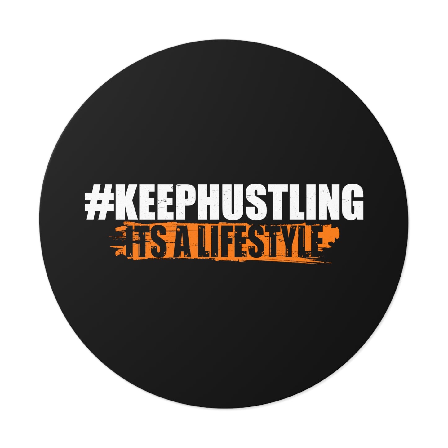#KEEPHUSTLING - STICKER (IT'S A LIFESTYLE)