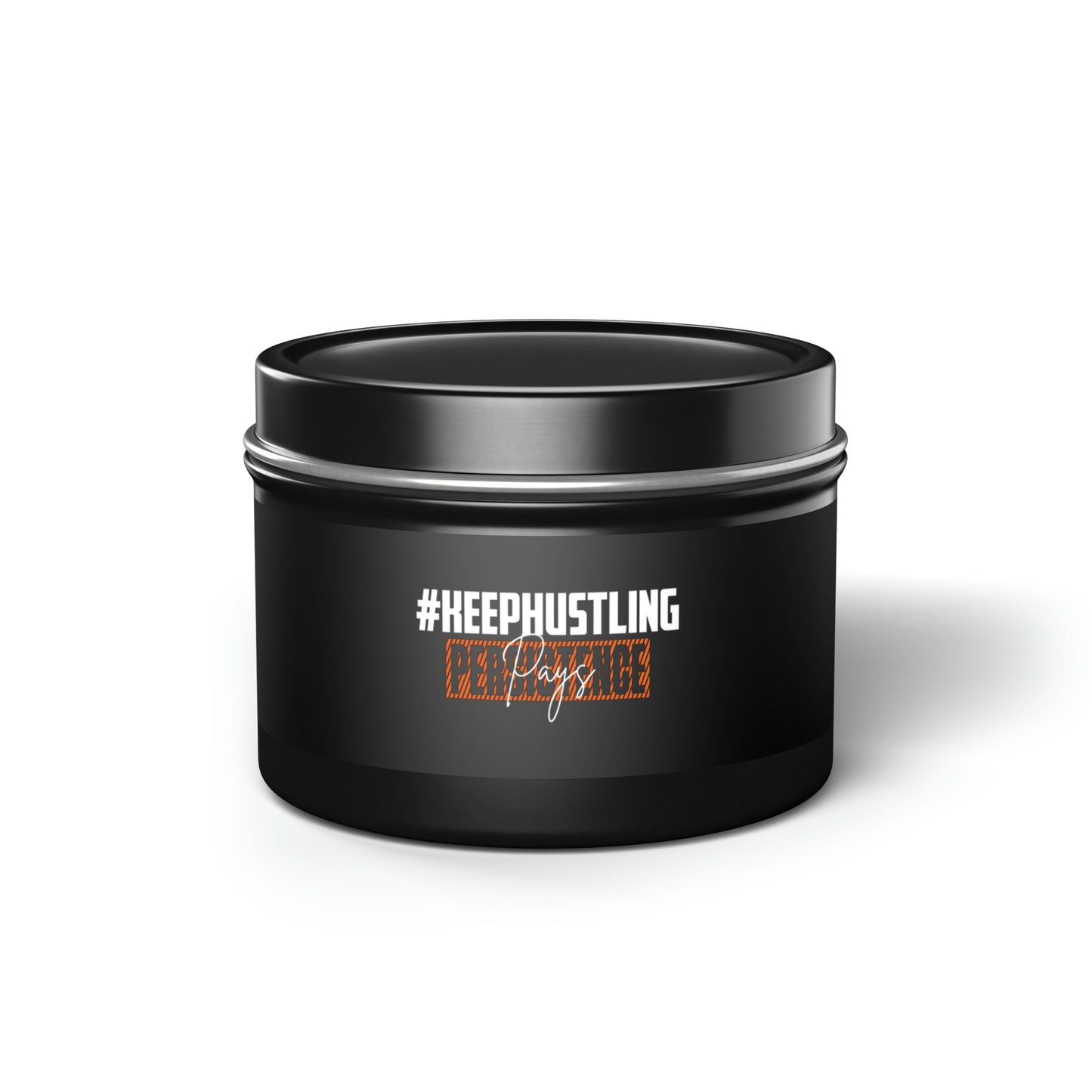 #KEEPHUSTLING - TIN CANDLES (PERSISTENCE PAYS)
