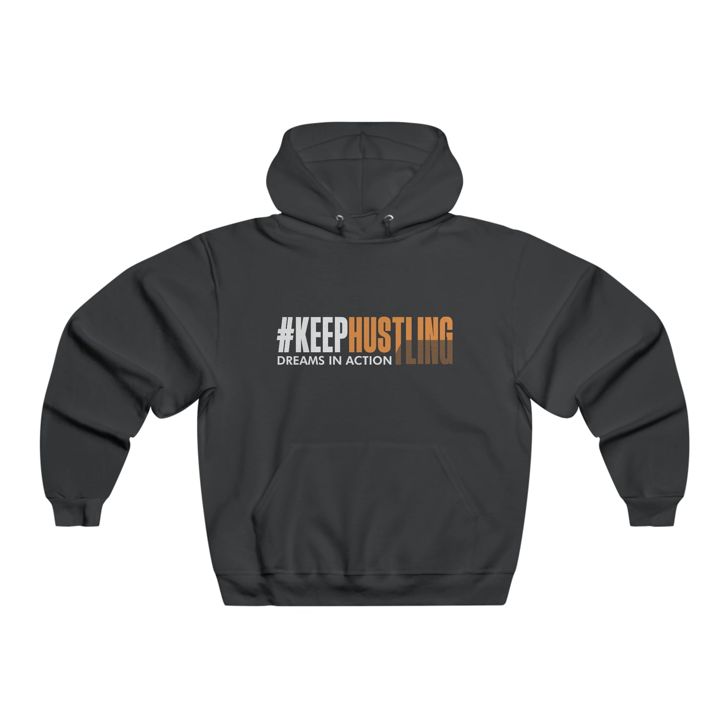 #KEEPHUSTLING - HOODIE (DREAMS IN ACTION)