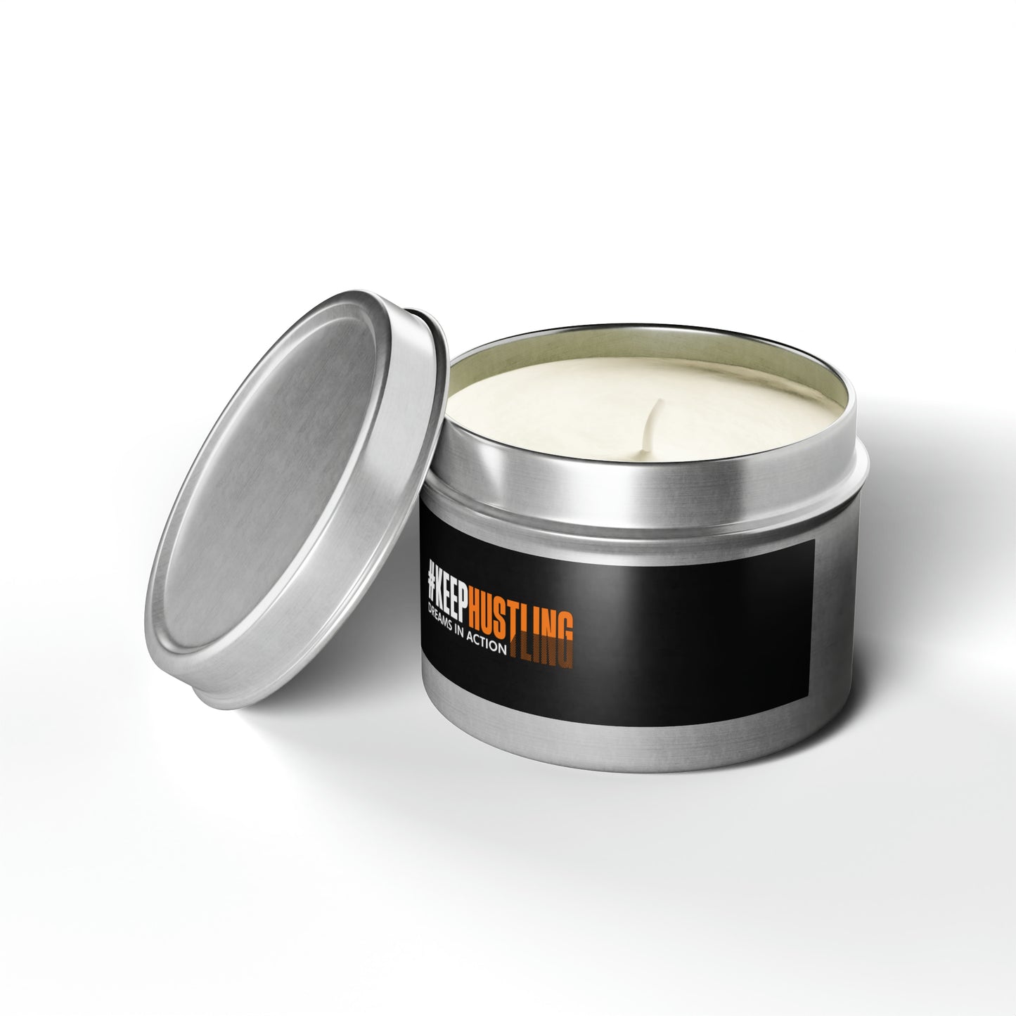 #KEEPHUSTLING - TIN CANDLES (DREAMS IN ACTION)