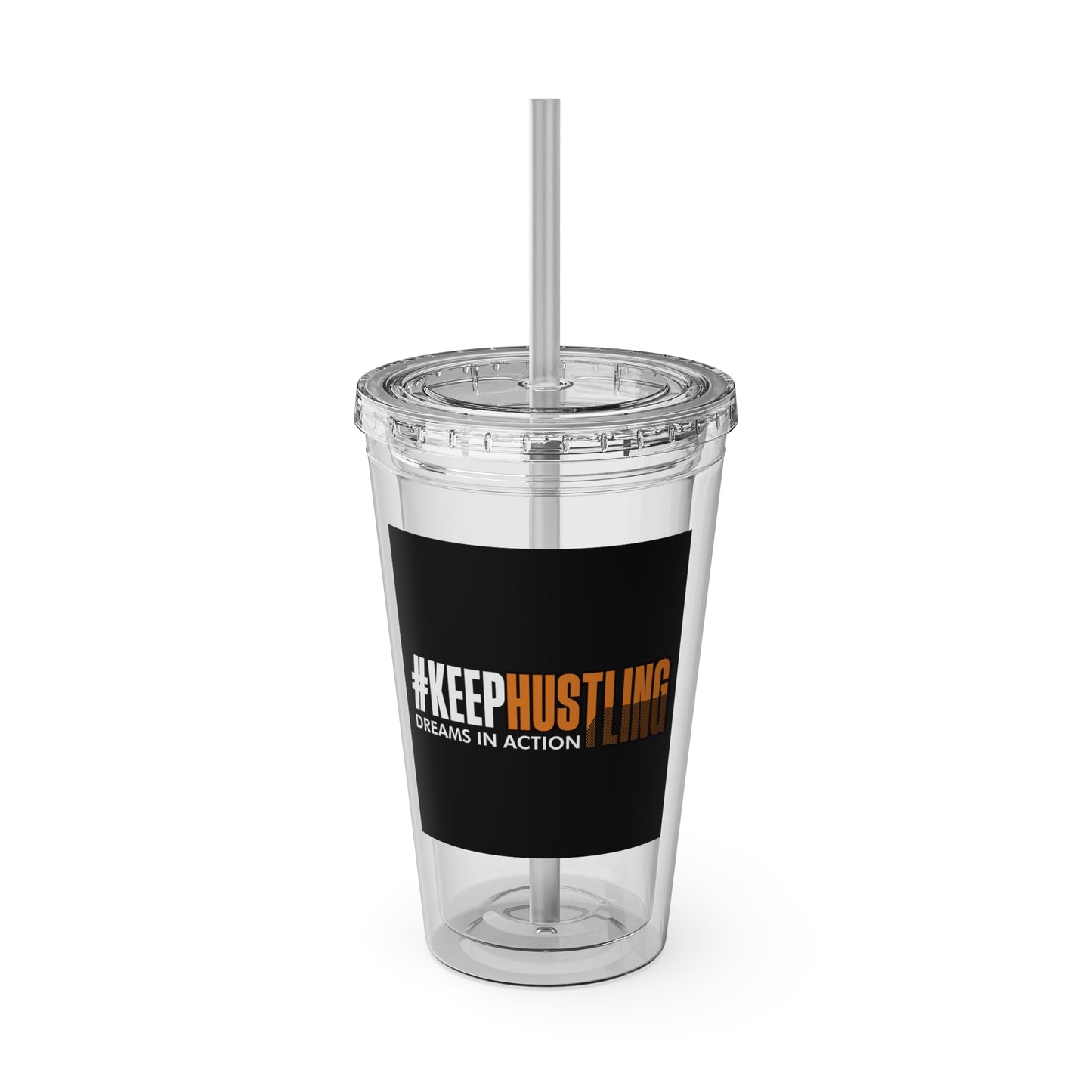 #KEEPHUSTLING -Tumbler with Straw, 16oz (DREAMS IN ACTION)