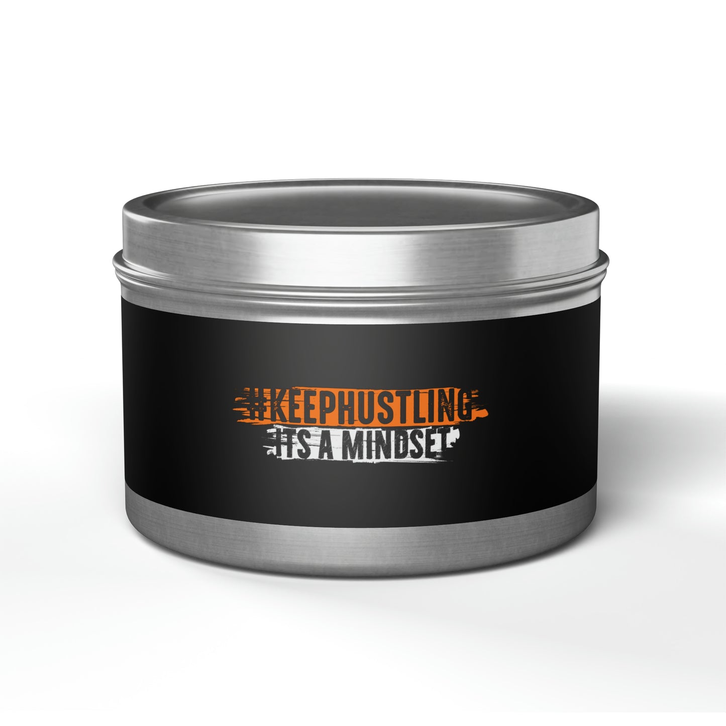 #KEEPHUSTLING - TIN CANDLES (IT'S A MINDSET)