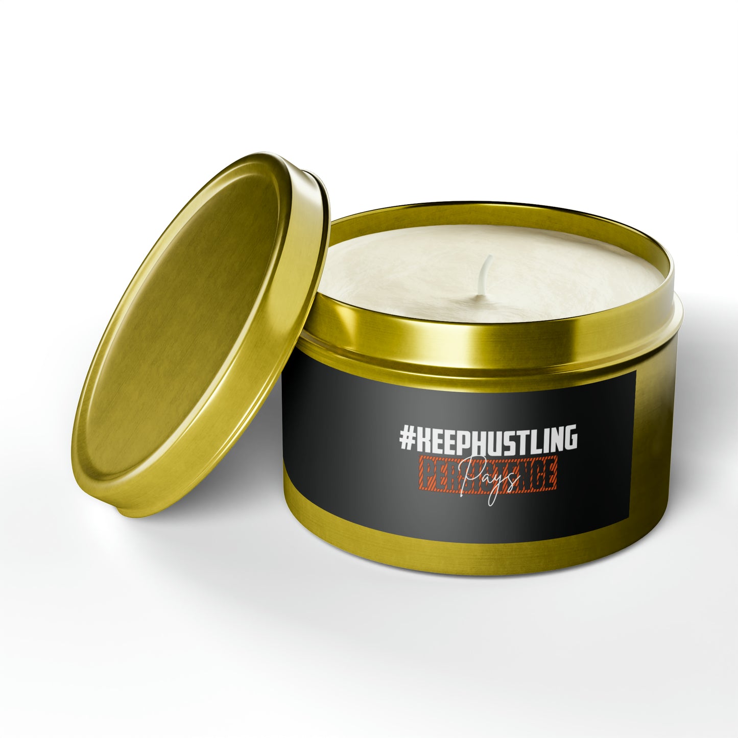 #KEEPHUSTLING - TIN CANDLES (PERSISTENCE PAYS)