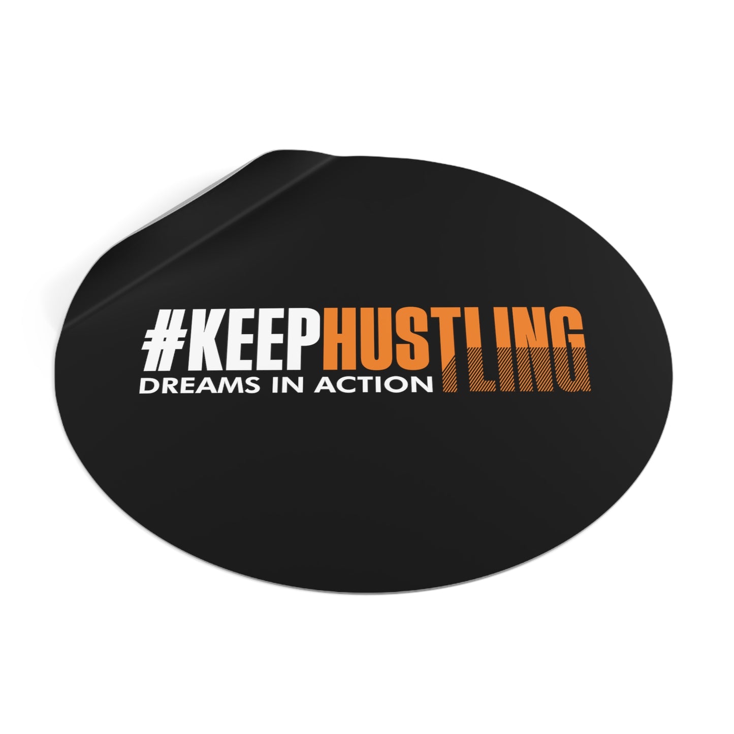 #KEEPHUSTLING - STICKER (DREAMS IN ACTION)