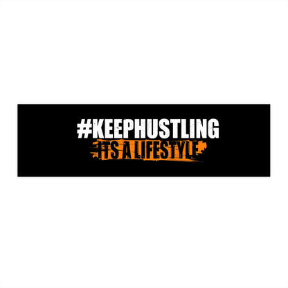 #KEEPHUSTLING - Bumper Stickers (It's A Lifestyle)