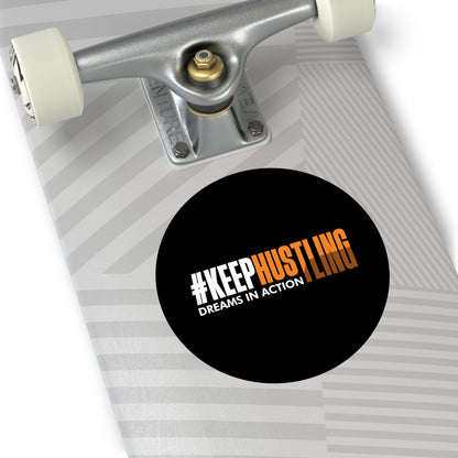 #KEEPHUSTLING - STICKER (DREAMS IN ACTION)