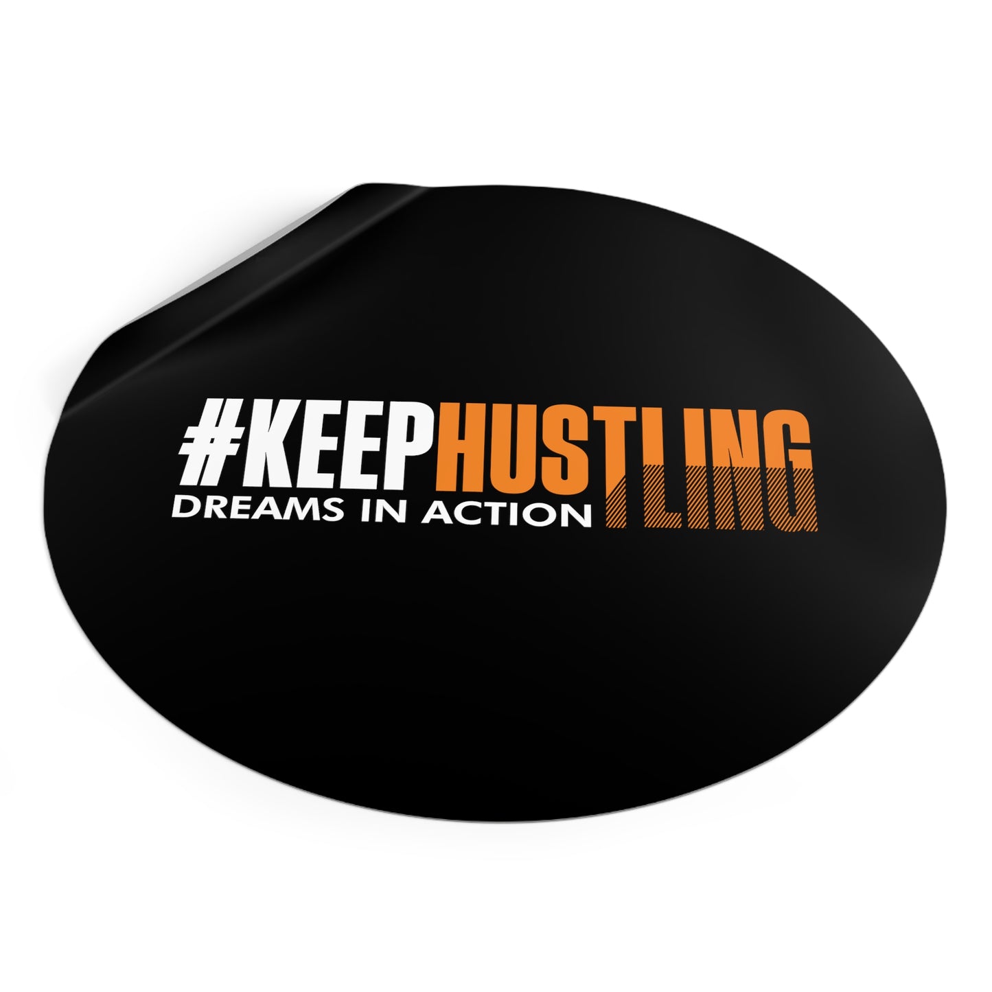 #KEEPHUSTLING - STICKER (DREAMS IN ACTION)