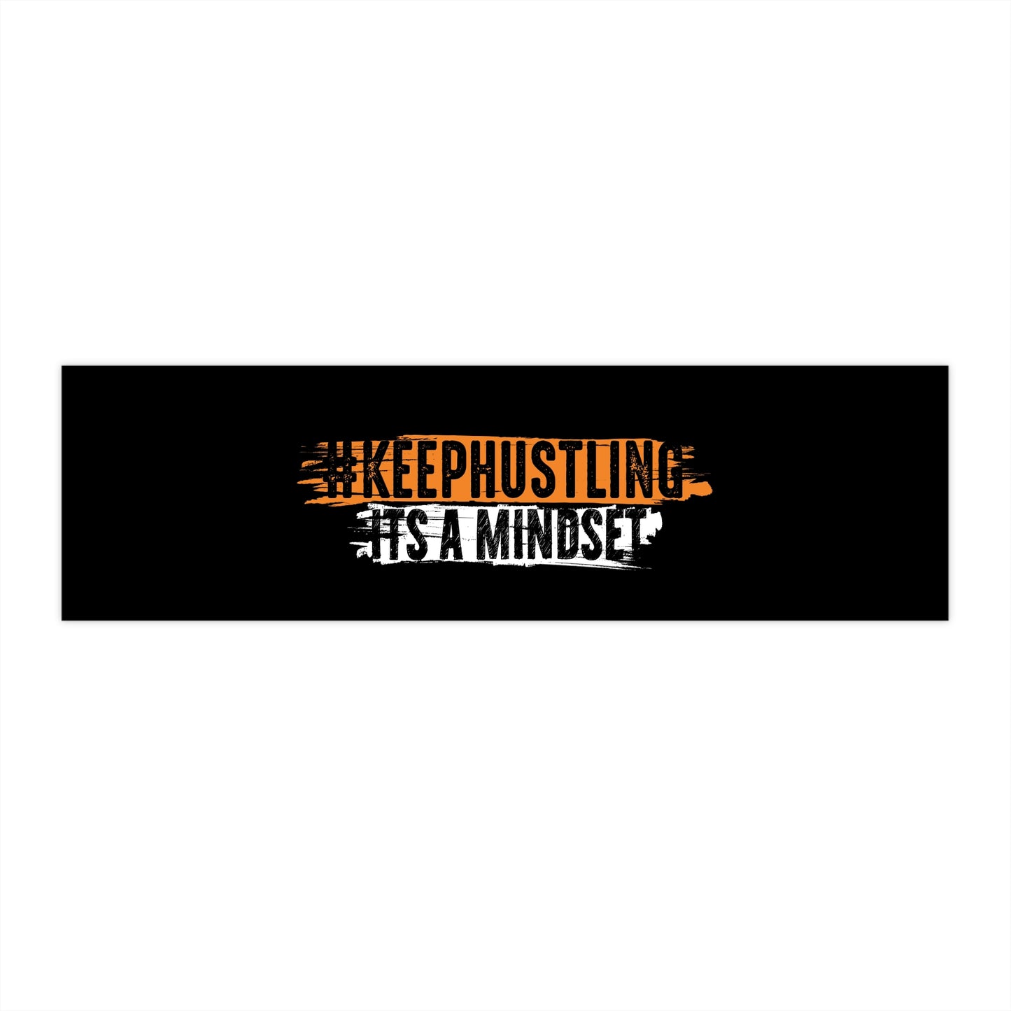 #KEEPHUSTLING - Bumper Stickers (IT'S A MINDSET)