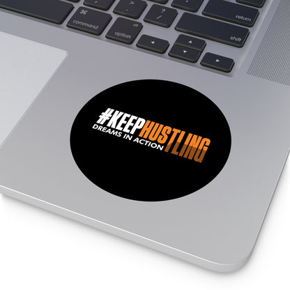 #KEEPHUSTLING - STICKER (DREAMS IN ACTION)