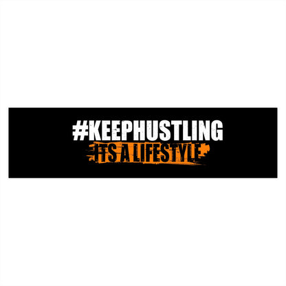 #KEEPHUSTLING - Bumper Stickers (It's A Lifestyle)