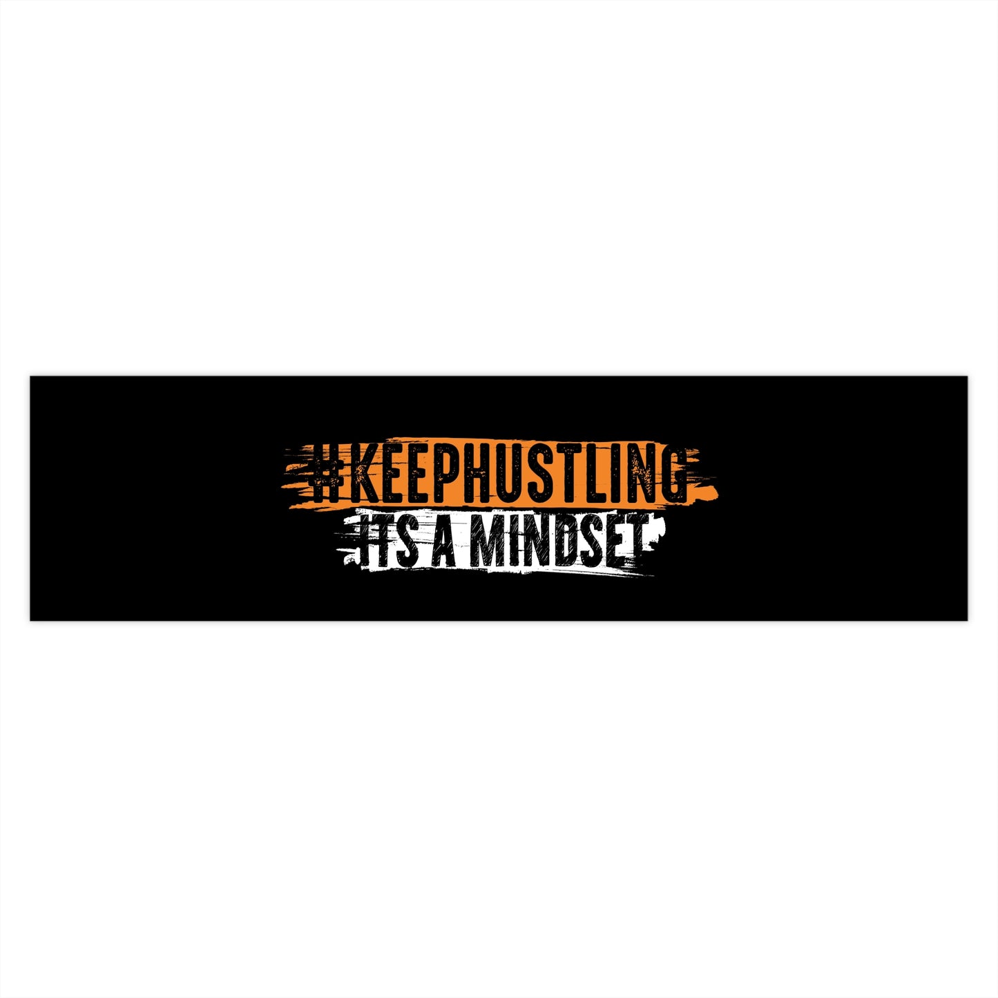 #KEEPHUSTLING - Bumper Stickers (IT'S A MINDSET)